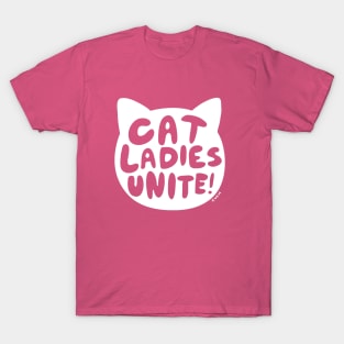 Cat Ladies Unite! T-Shirt